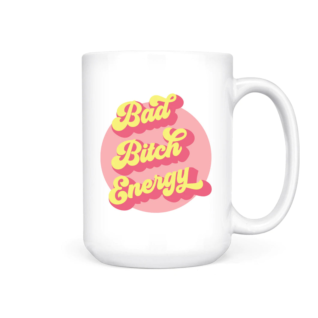 Bad Bitch Energy - Pretty By Her Mug